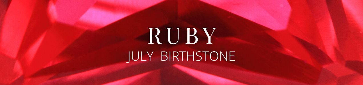 Ruby Birthstone for the month of July